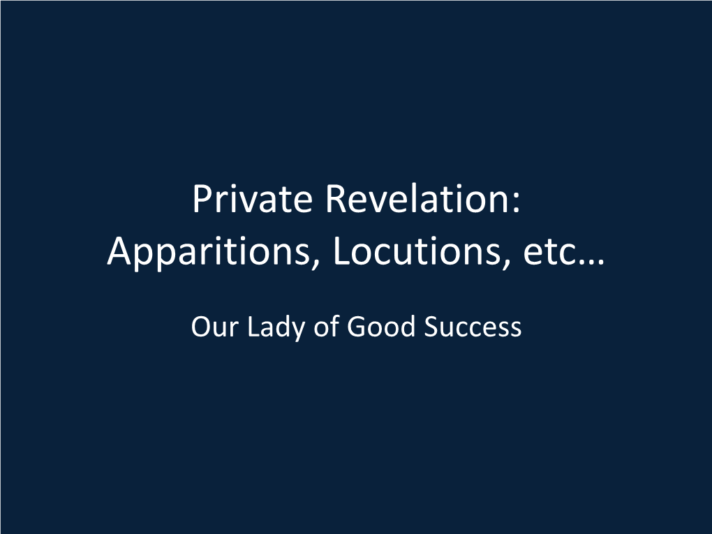 Private Revelation: Apparitions, Locutions, Etc…