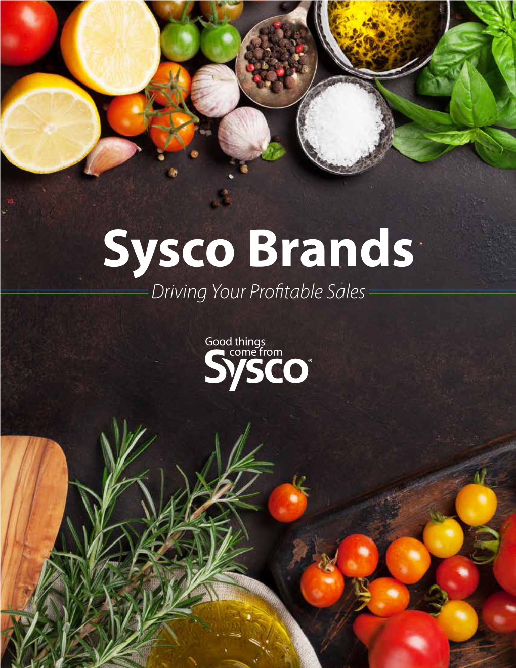 Sysco Brands Driving Your Profitable Sales the Sysco Family of Brands