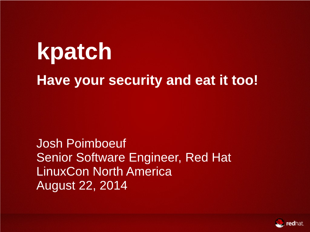 Kpatch Have Your Security and Eat It Too!