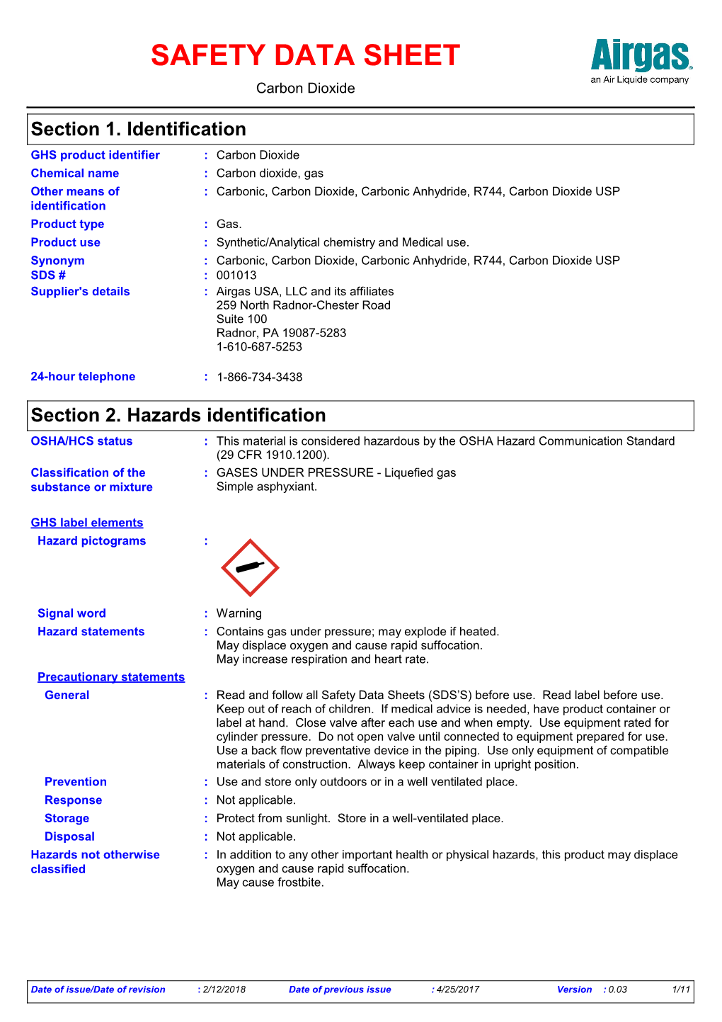 SDS # : 001013 Supplier's Details : Airgas USA, LLC and Its Affiliates 259 North Radnor-Chester Road Suite 100 Radnor, PA 19087-5283 1-610-687-5253