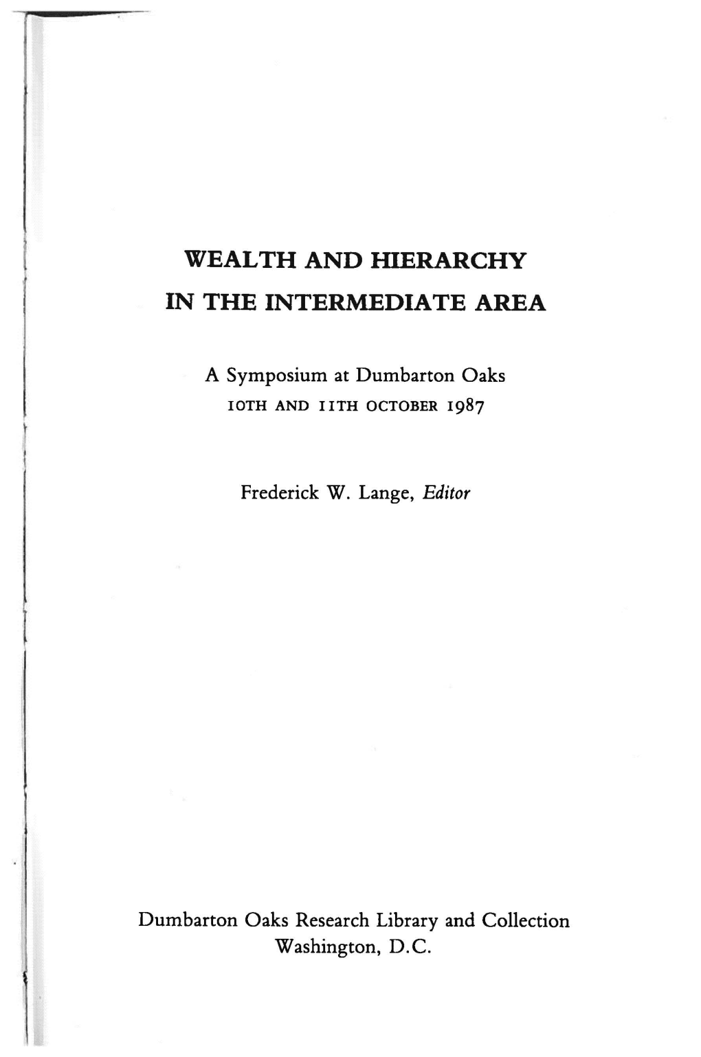 Wealth and Hierarchy in the Intermediate Area