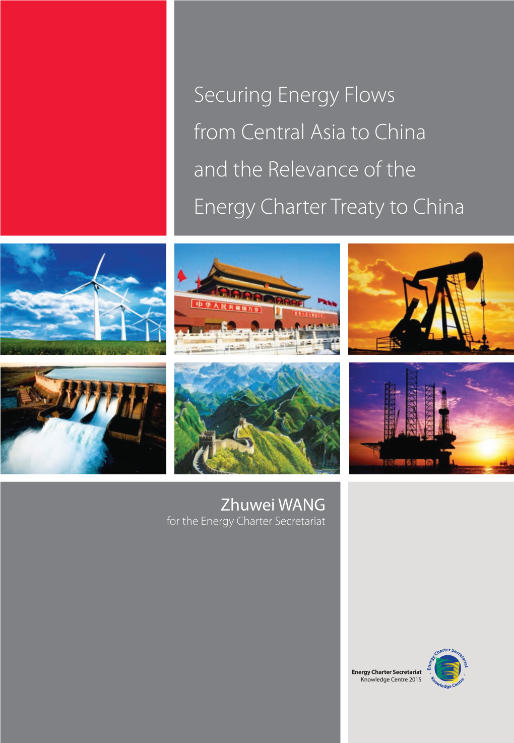 Securing Energy Flows from Central Asia to China and the Relevance of the Energy Charter Treaty to China