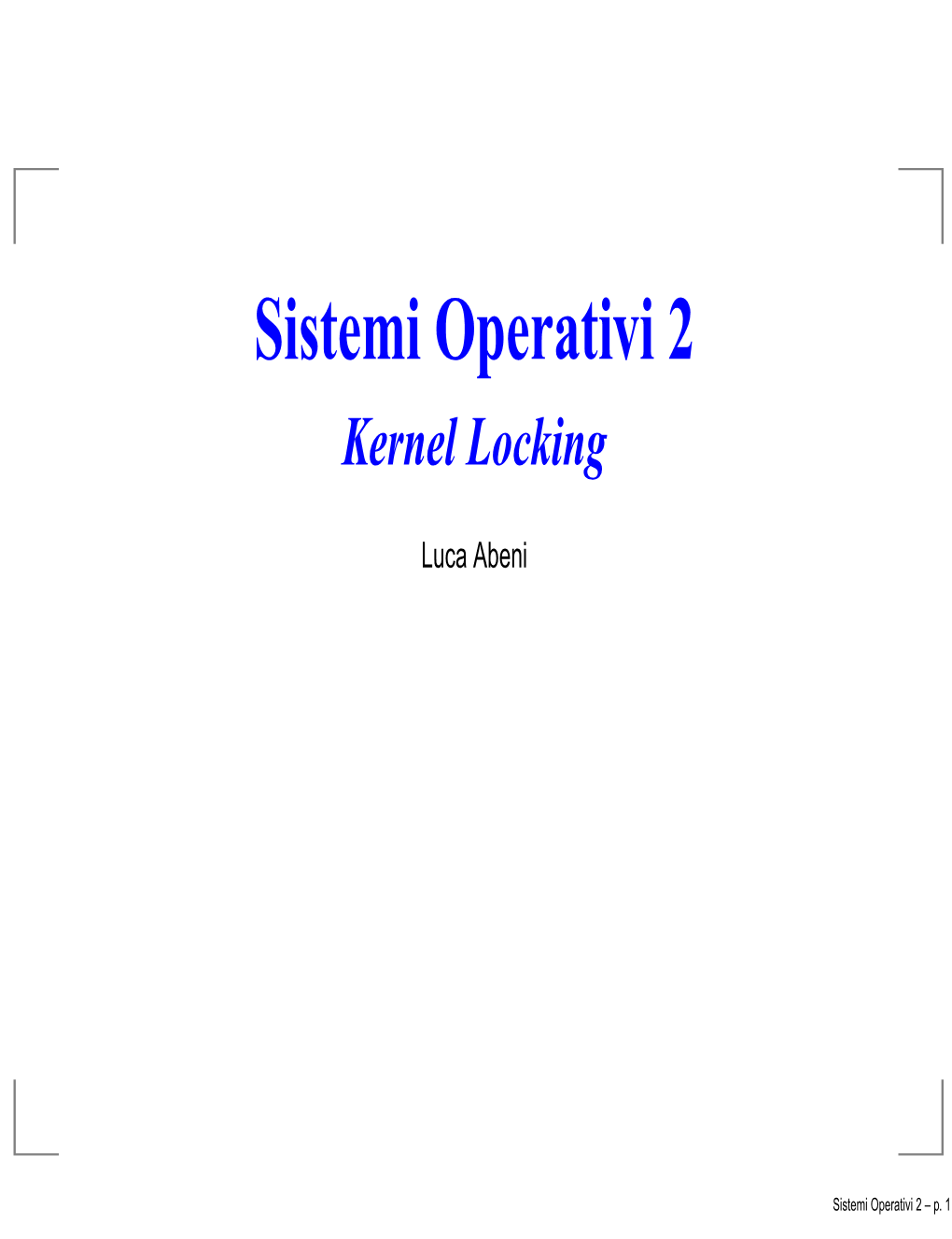 Sistemi Operativi 2 Kernel Locking