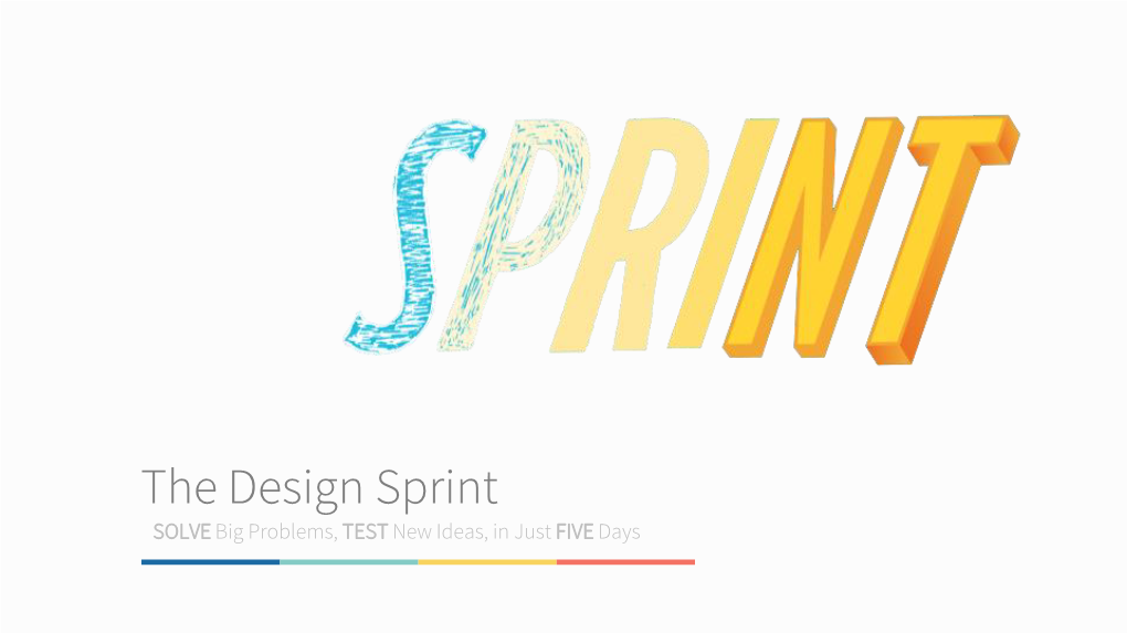 The Design Sprint SOLVE Big Problems, TEST New Ideas, in Just FIVE Days 1