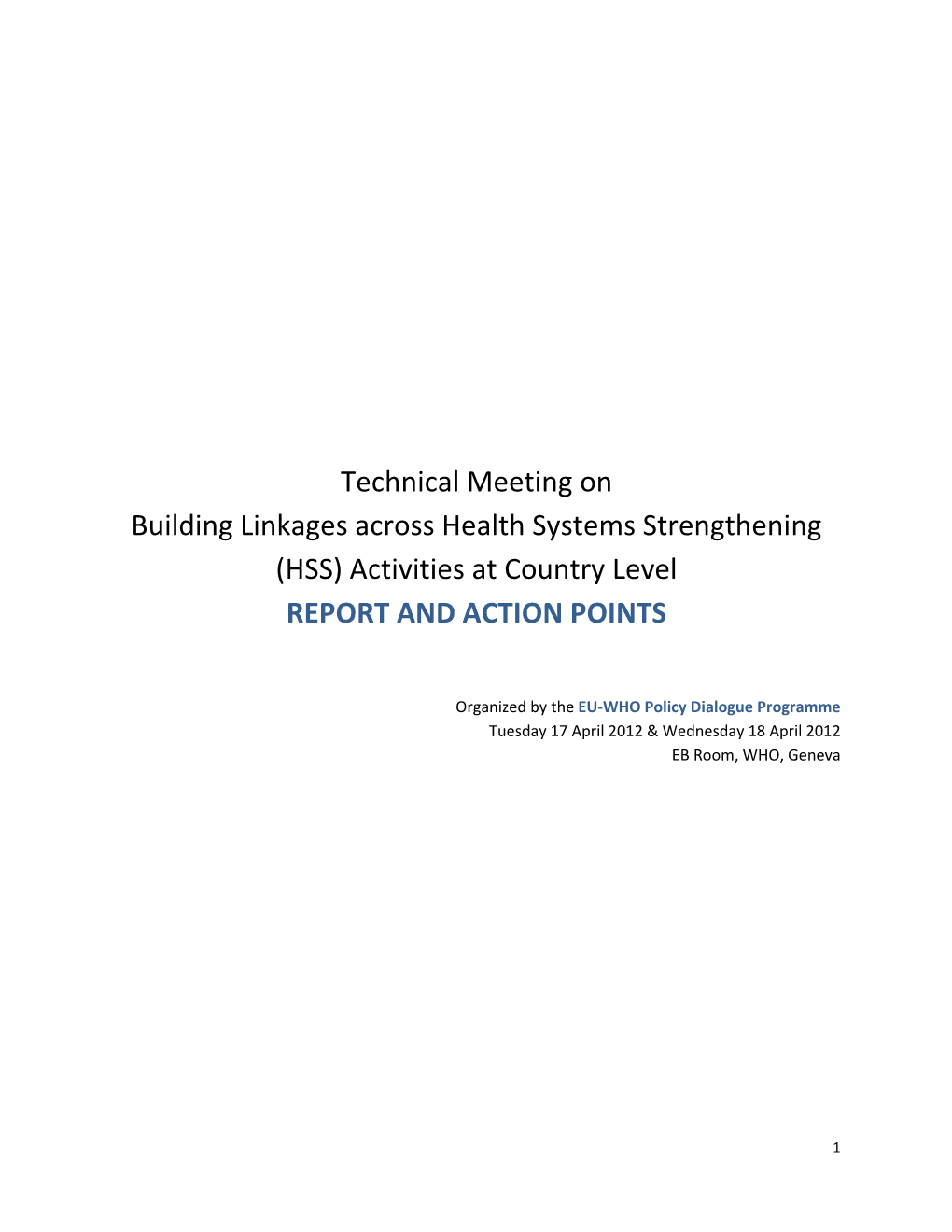 Technical Meeting on Building Linkages Across Health Systems Strengthening (HSS) Activities at Country Level REPORT and ACTION POINTS