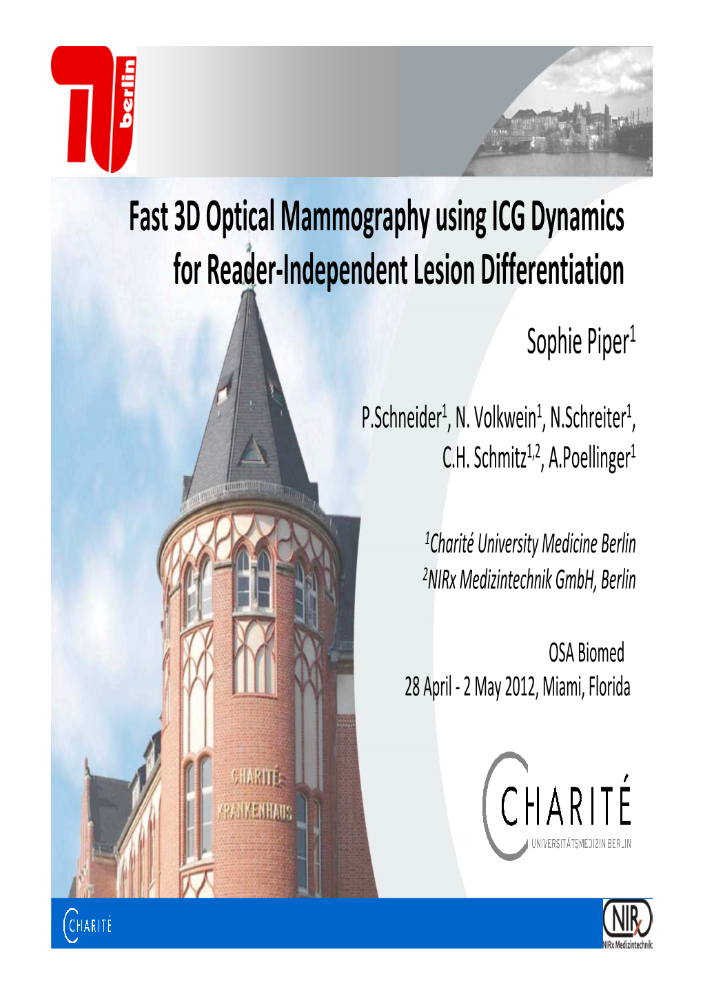 Fast 3D Optical Mammography Using ICG Dynamics for Reader-Independent Lesion Differentiation Sophie Piper 1