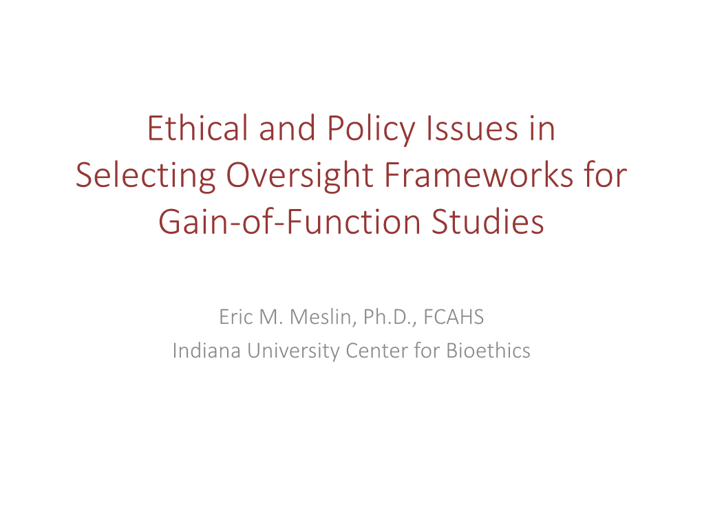 Ethical and Policy Issues in Selecting Oversight Frameworks for Gain-Of-Function Studies