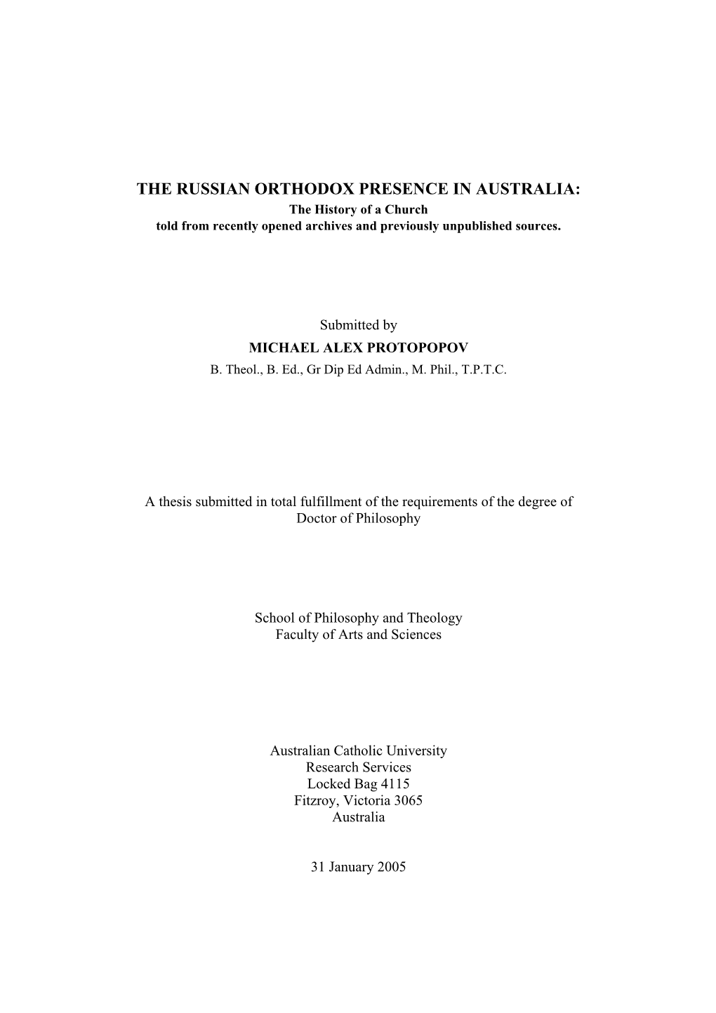 THE RUSSIAN ORTHODOX PRESENCE in AUSTRALIA: the History of a Church Told from Recently Opened Archives and Previously Unpublished Sources