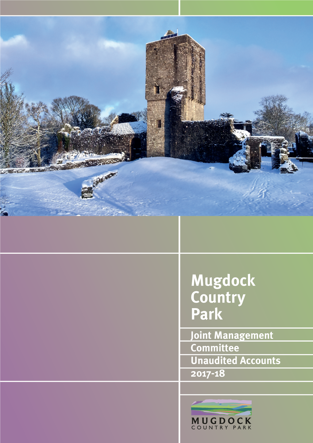Mugdock Country Park Joint Management Committee Unaudited Accounts 2017-18 Mugdock Country Park Joint Management Committee