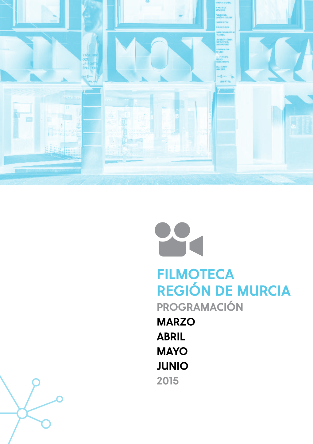 FILMOTECA REGIÓN DE MURCIA PROGRAMACIÓN MARZO ABRIL MAYO JUNIO 2015 C Olaboran