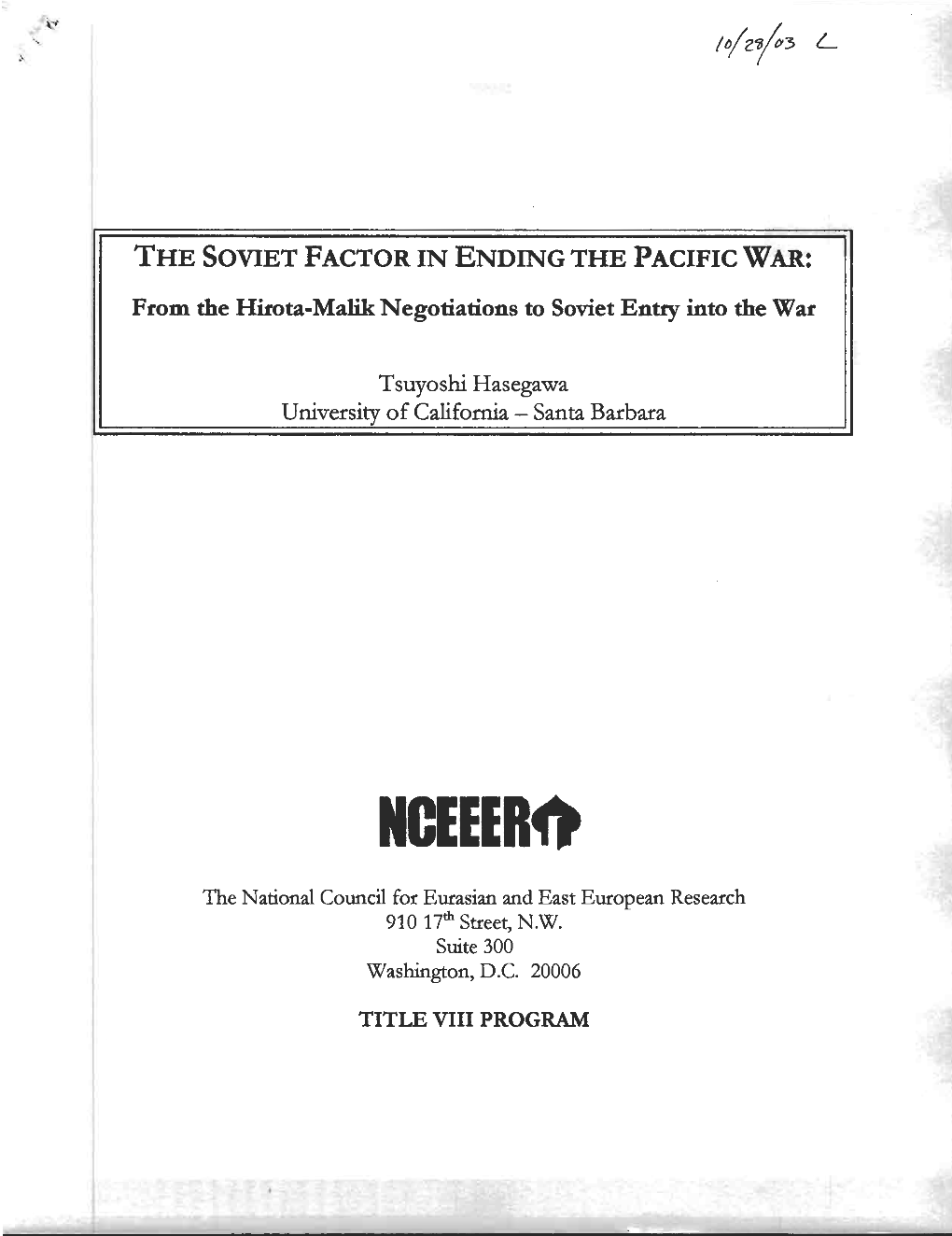 THE SOVIET FACTOR in ENDING the PACIFIC WAR : from the Hirota-Malik Negotiations to Soviet Entry Into the Wa R