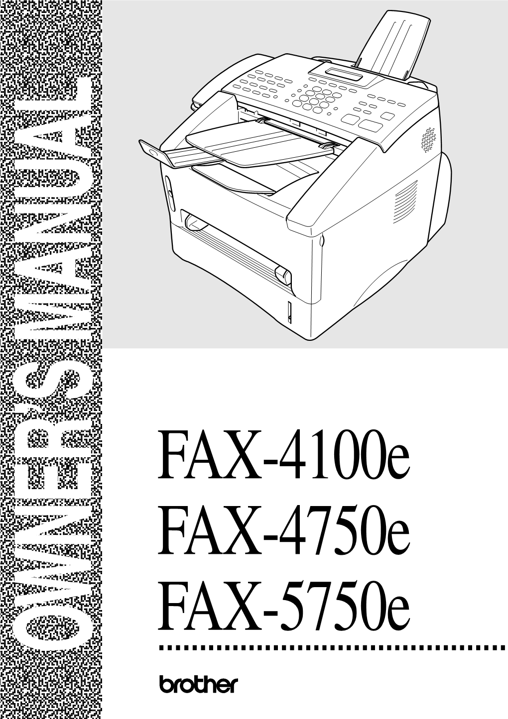 FAX-4100E FAX-4750E FAX-5750E OWNER’S MANUAL OWNER’S If You Need to Call Customer Service