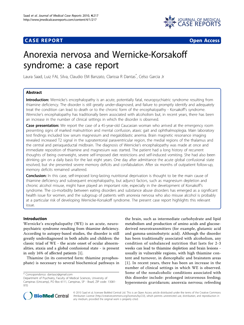 Anorexia Nervosa and Wernicke-Korsakoff Syndrome: a Case Report Laura Saad, Luiz FAL Silva, Claudio EM Banzato, Clarissa R Dantas*, Celso Garcia Jr