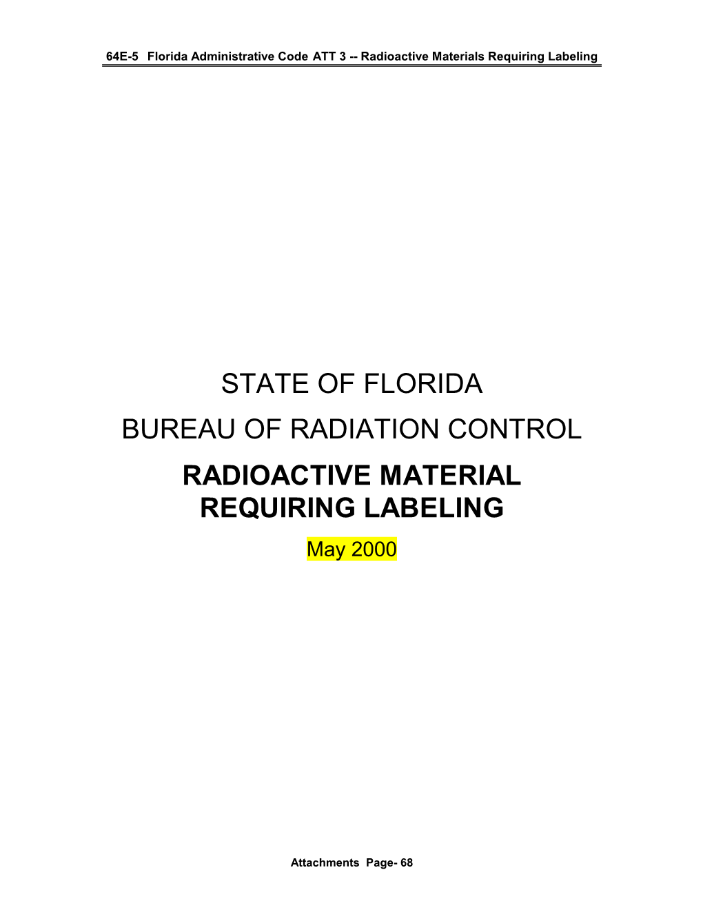 STATE of FLORIDA BUREAU of RADIATION CONTROL RADIOACTIVE MATERIAL REQUIRING LABELING May 2000