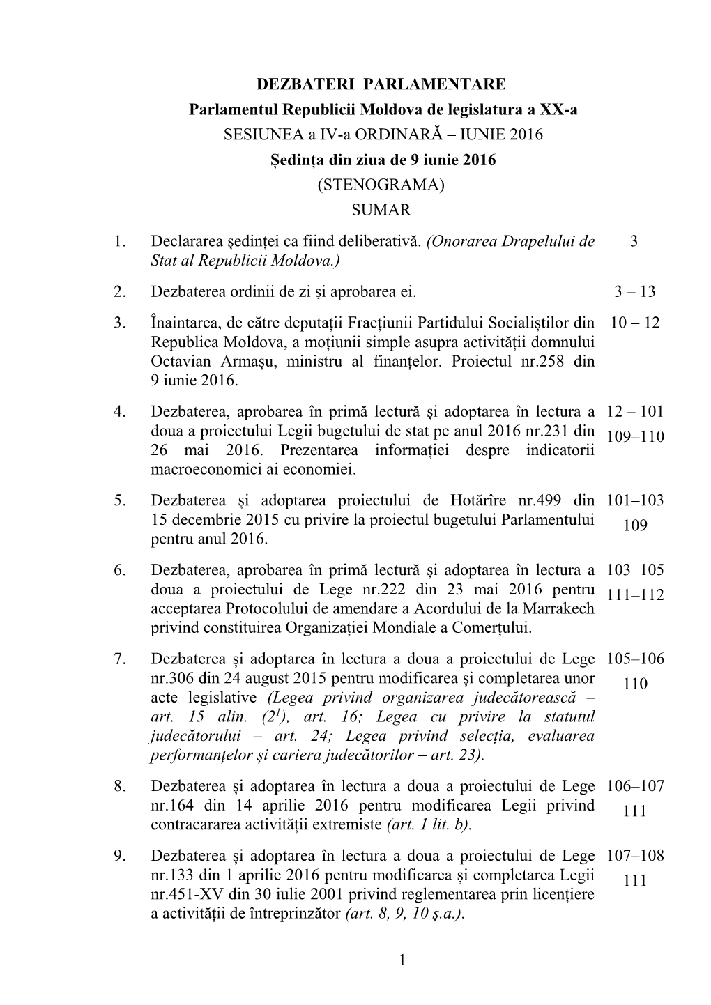 IUNIE 2016 Ședința Din Ziua De 9 Iunie 2016 (STENOGRAMA) SUMAR 1