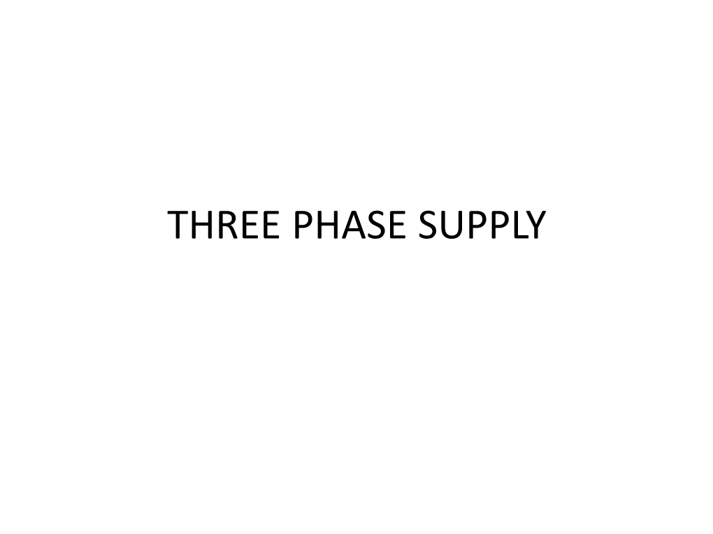 Three Phase Supply Three Phase Supply