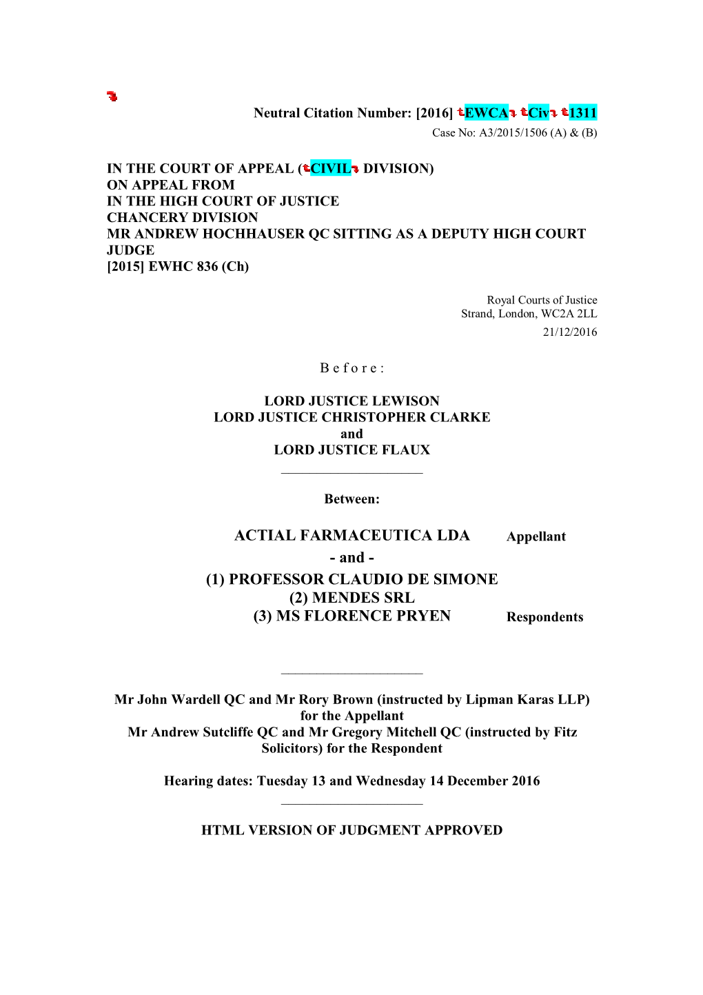 ACTIAL FARMACEUTICA LDA Appellant - and - (1) PROFESSOR CLAUDIO DE SIMONE (2) MENDES SRL (3) MS FLORENCE PRYEN Respondents