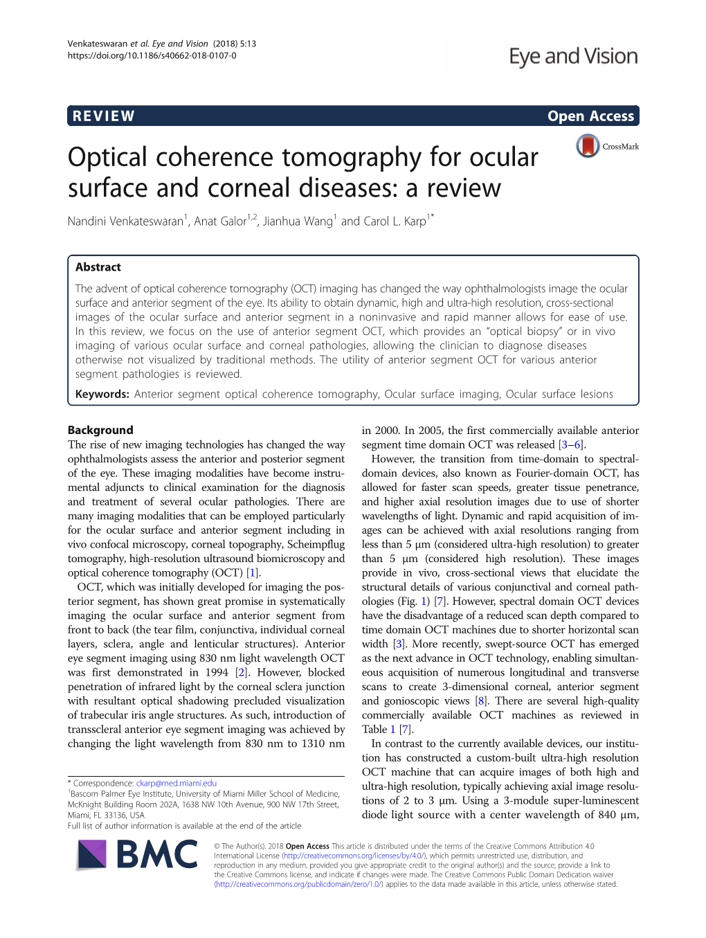 Optical Coherence Tomography for Ocular Surface and Corneal Diseases: a Review Nandini Venkateswaran1, Anat Galor1,2, Jianhua Wang1 and Carol L