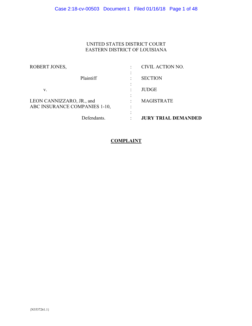 UNITED STATES DISTRICT COURT EASTERN DISTRICT of LOUISIANA ROBERT JONES, : CIVIL ACTION NO. : Plaintiff : SECTION : V. : JUDGE