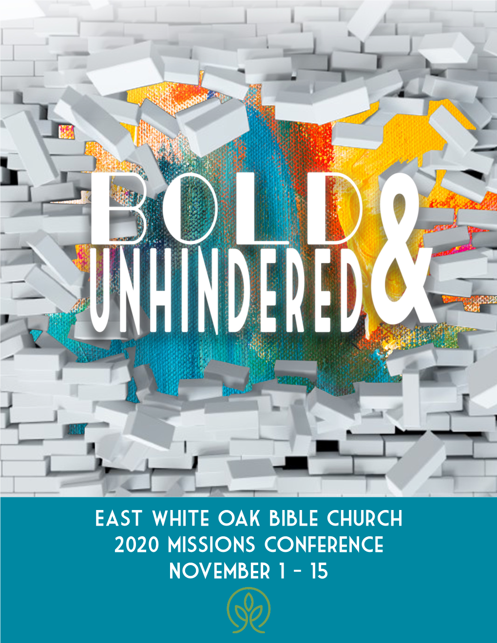 East White Oak Bible Church 2020 Missions Conference November 1 - 15 Welcome