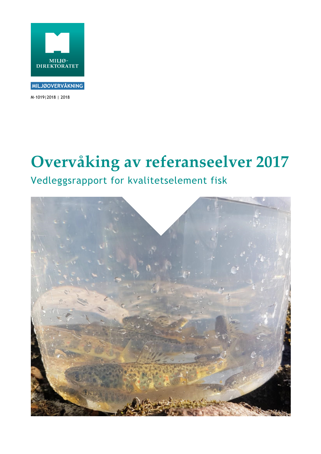 Overvåking Av Referanseelver 2017 Vedleggsrapport for Kvalitetselement Fisk