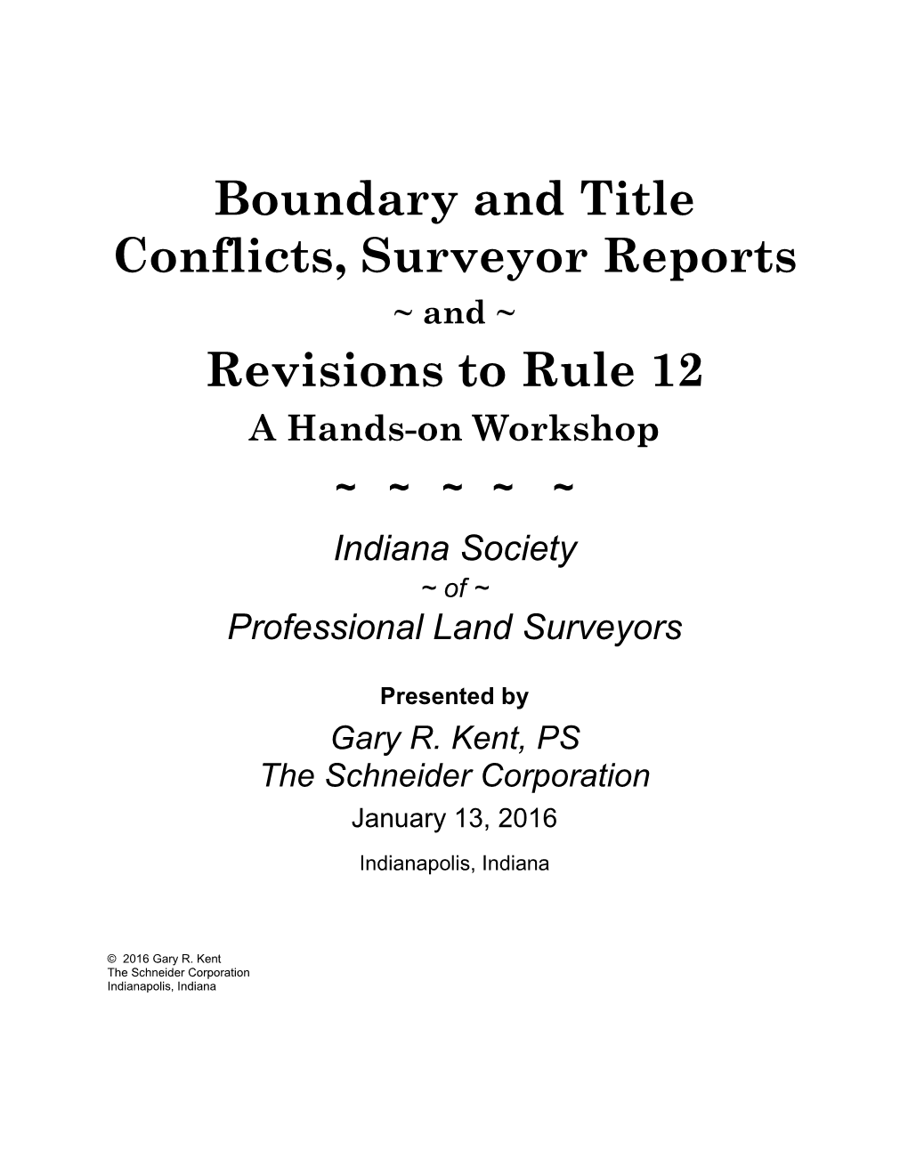 Boundary and Title Conflicts, Surveyor Reports Revisions to Rule 12