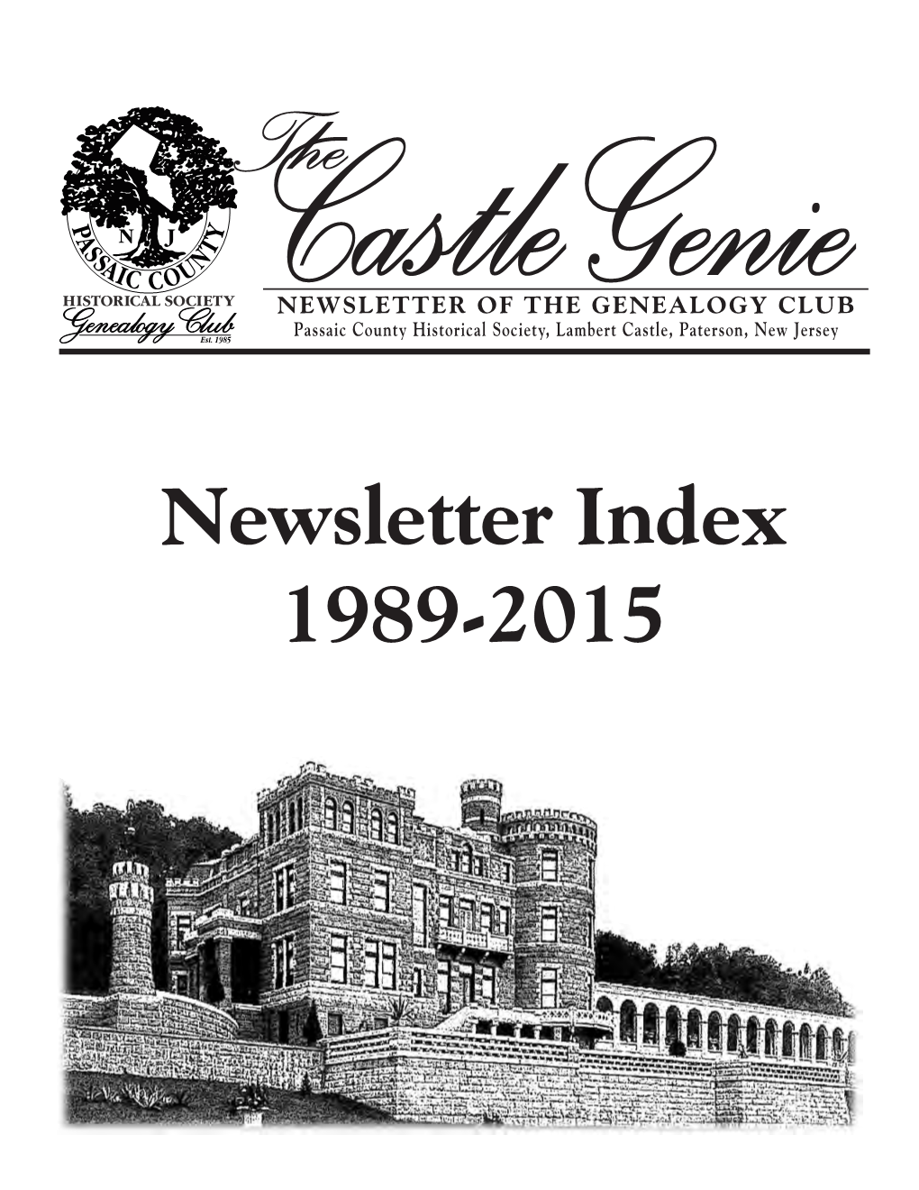 Newsletter Index 1989-2015 the Castle Geni, Newsletter Index, 1989-2015 • Passaic County Historical Society Genealogy Club