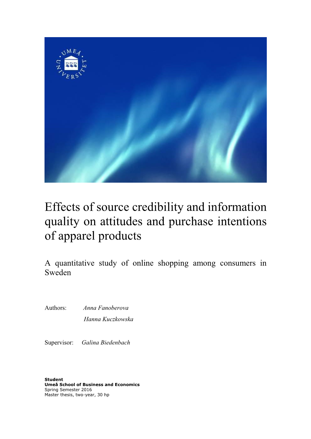 Effects of Source Credibility and Information Quality on Attitudes and Purchase Intentions of Apparel Products