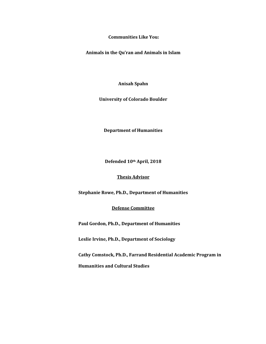 Communities Like You: Animals in the Qu'ran and Animals in Islam Anisah Spahn University of Colorado Boulder Department of H