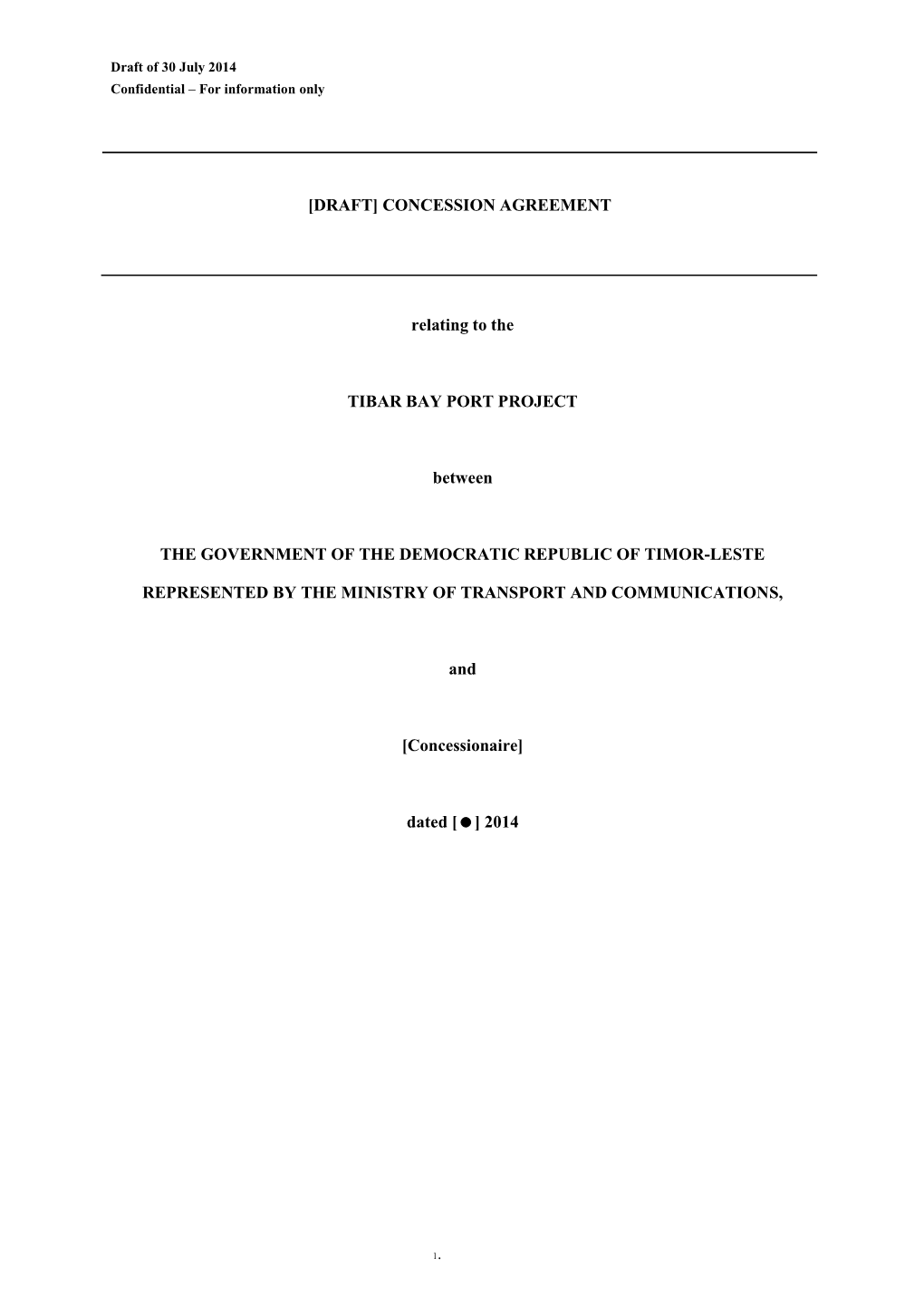 [DRAFT] CONCESSION AGREEMENT Relating to the TIBAR BAY PORT PROJECT Between the GOVERNMENT of the DEMOCRATIC REPUBLIC of TIMOR-L