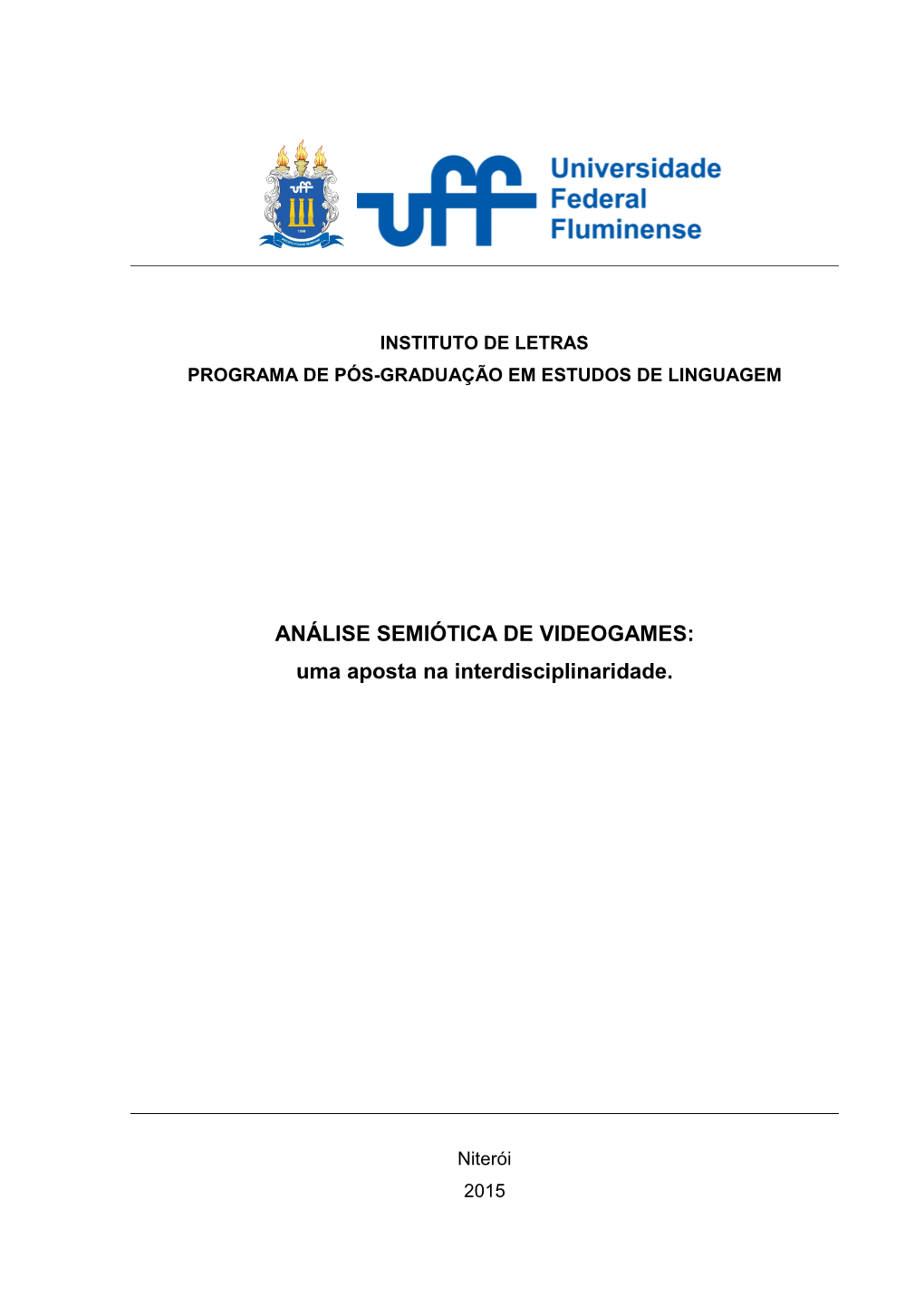 ANÁLISE SEMIÓTICA DE VIDEOGAMES: Uma Aposta Na Interdisciplinaridade