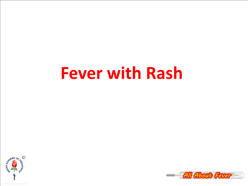 Fever with Rash Urticaria Purpura Eschar Near Medial Canthus History