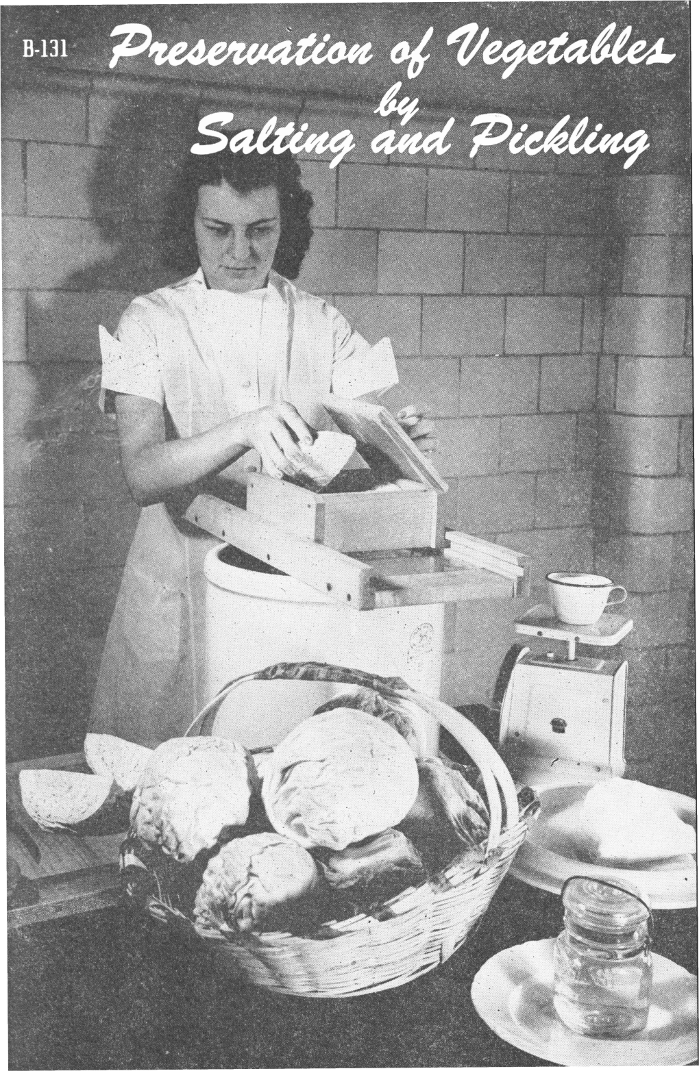 Preservation of Vegetables by Salting and Pickling by Winifred Jones, Specialist in Food Preservation Texas A