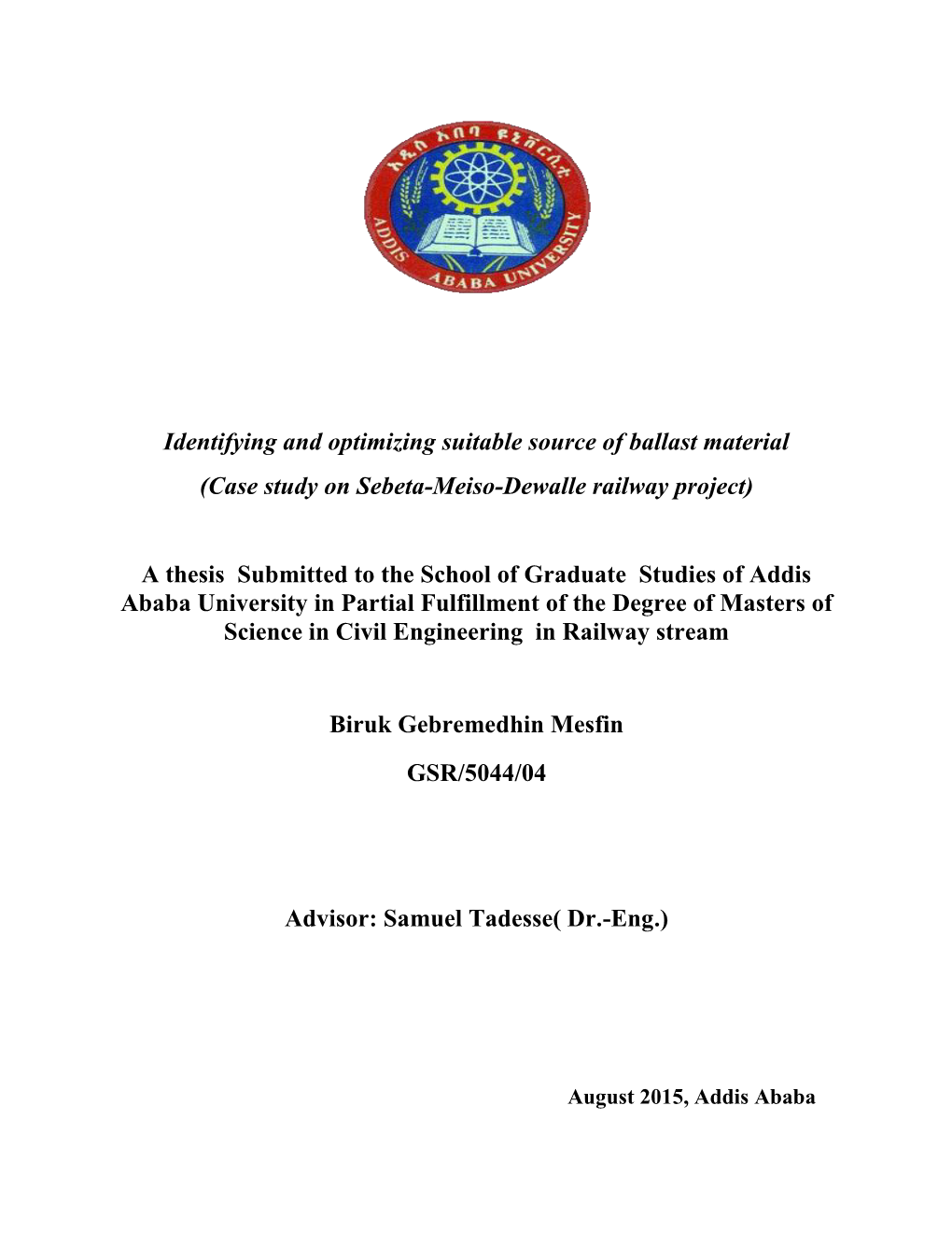 Identifying and Optimizing Suitable Source of Ballast Material (Case Study on Sebeta-Meiso-Dewalle Railway Project) a Thesis Su
