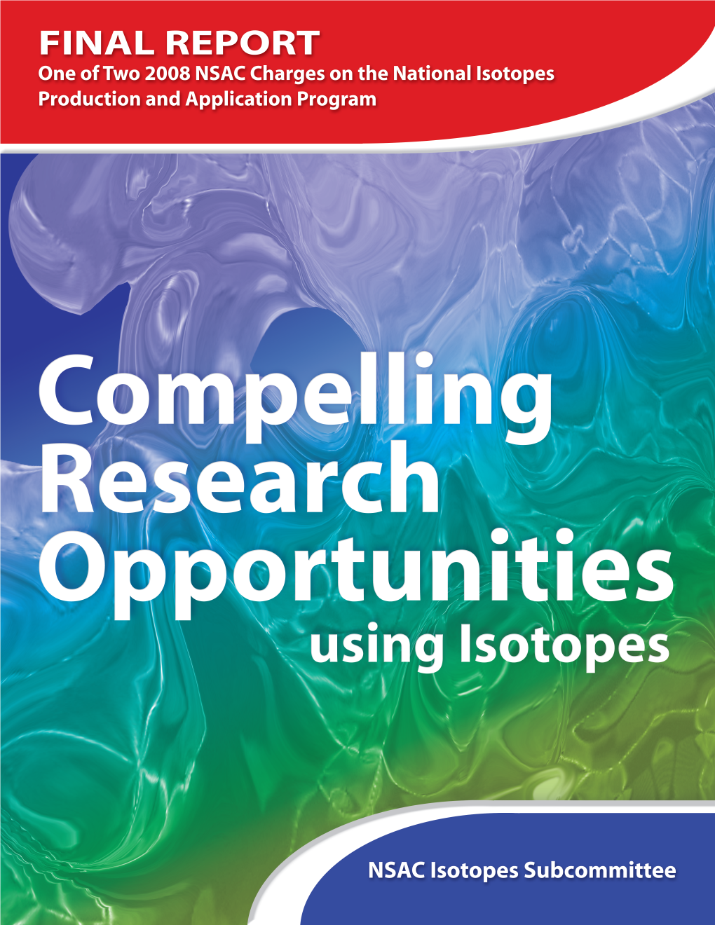 Compelling Research Opportunities Using Isotopes (NSAC Report)