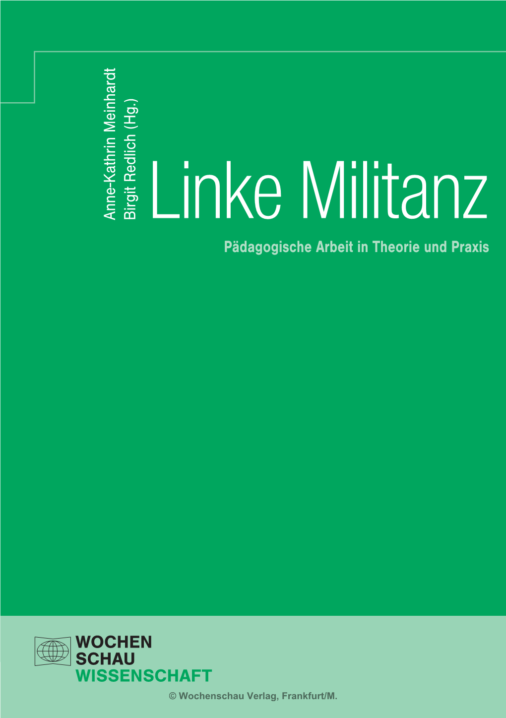 Linke Militanz – Pädagogische Arbeit in Theorie Und Praxis