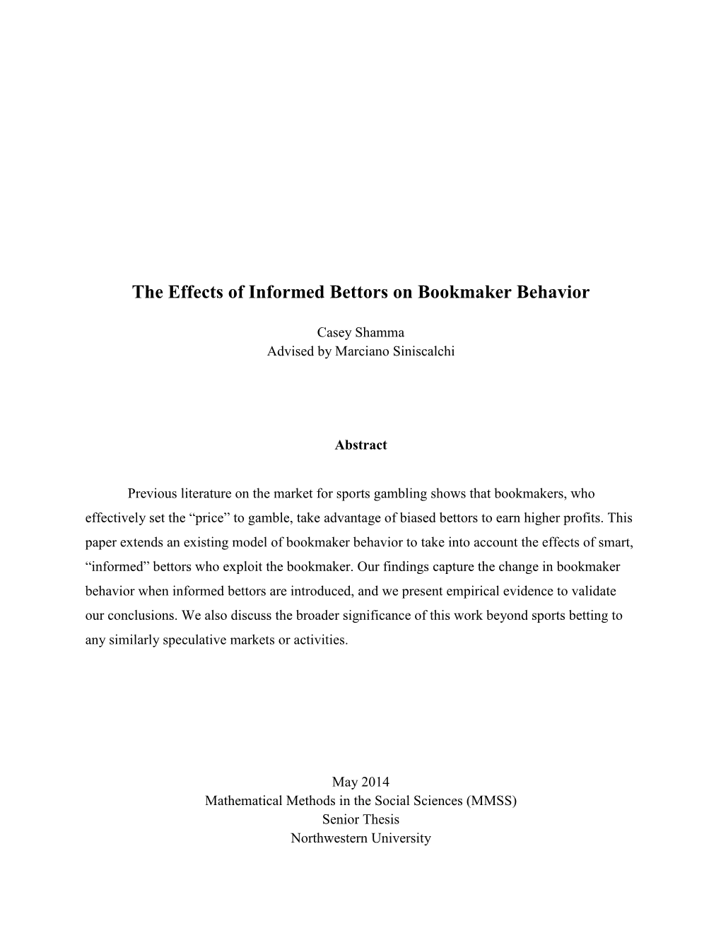 The Effects of Informed Bettors on Bookmaker Behavior