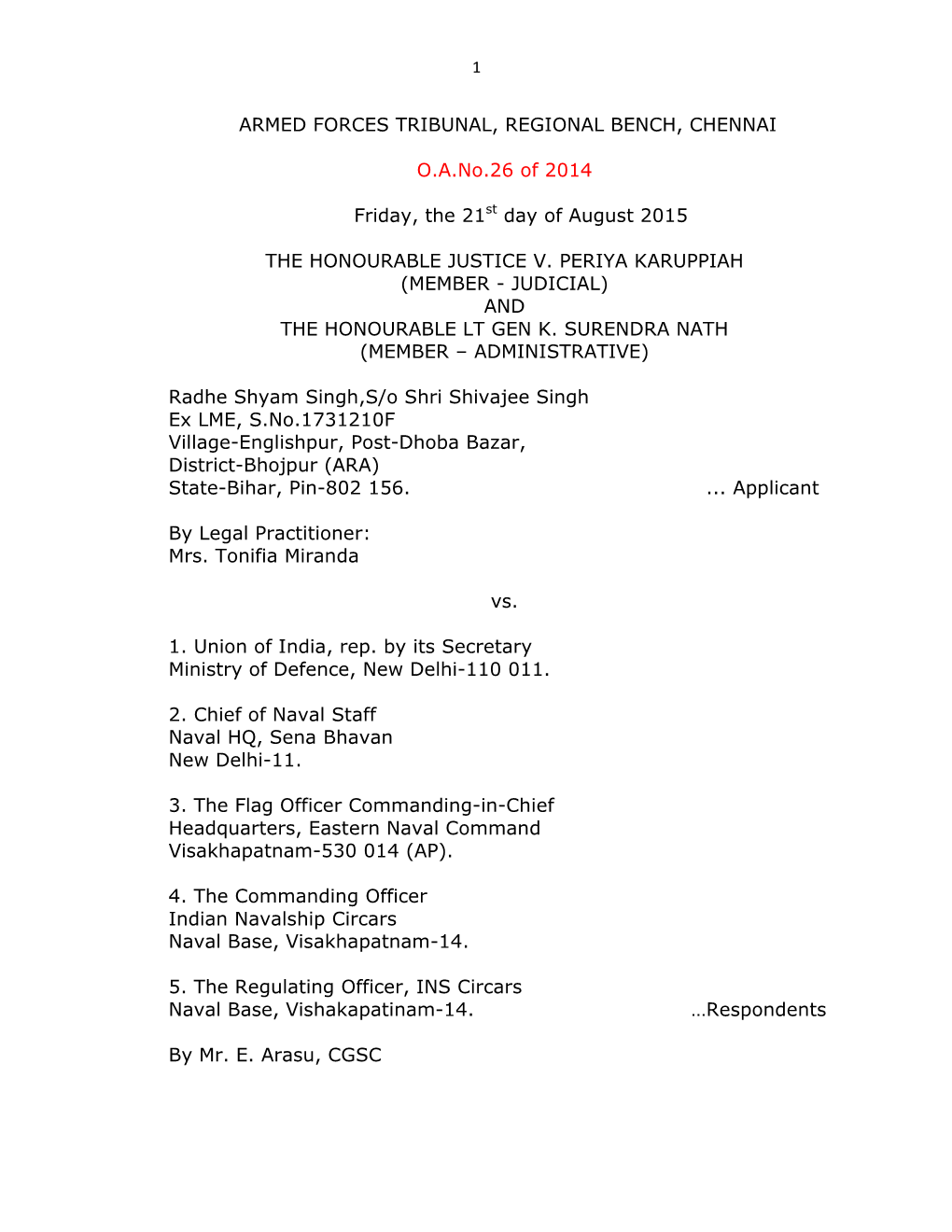 ARMED FORCES TRIBUNAL, REGIONAL BENCH, CHENNAI O.A.No.26 of 2014 Friday, the 21St Day of August 2015 the HONOURABLE JUSTICE V. P