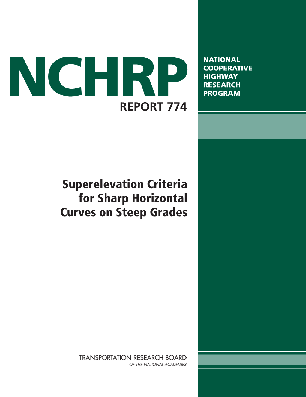 NCHRP Report 774 – Superelevation Criteria for Sharp Horizontal Curves