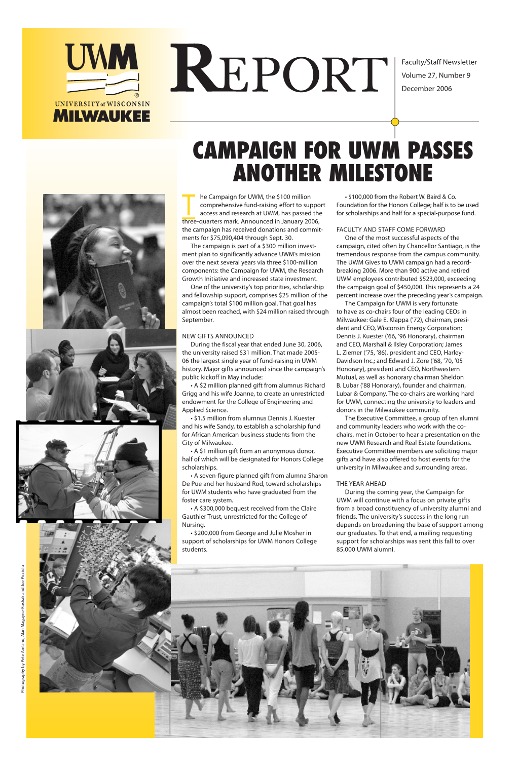 Campaign for UWM Passes Another Milestone He Campaign for UWM, the $100 Million • $100,000 from the Robert W