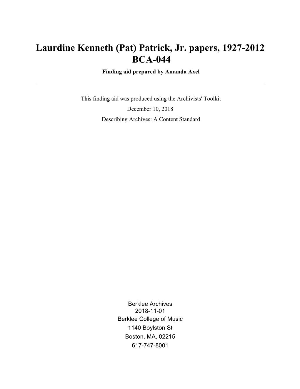 Laurdine Kenneth (Pat) Patrick, Jr. Papers, 1927-2012 BCA-044 Finding Aid Prepared by Amanda Axel