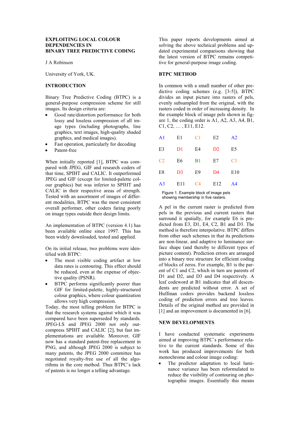 EXPLOITING LOCAL COLOUR DEPENDENCIES in BINARY TREE PREDICTIVE CODING J a Robinson University of York, UK. INTRODUCTION Bina