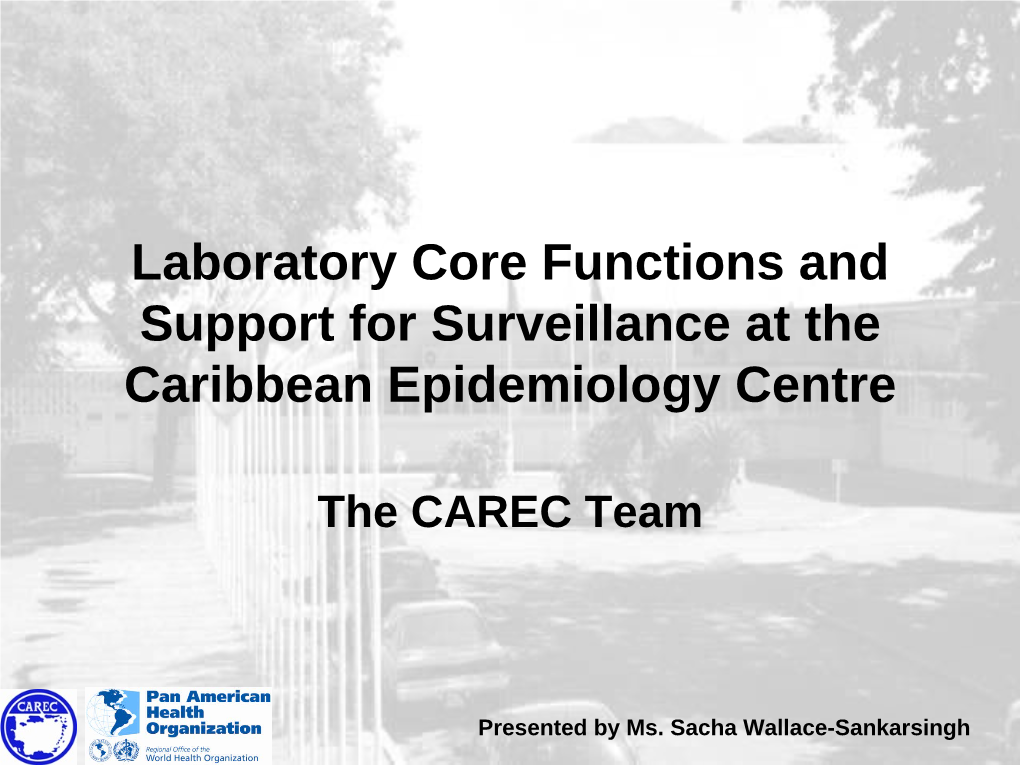 Laboratory Core Functions and Support for Surveillance at the Caribbean Epidemiology Centre