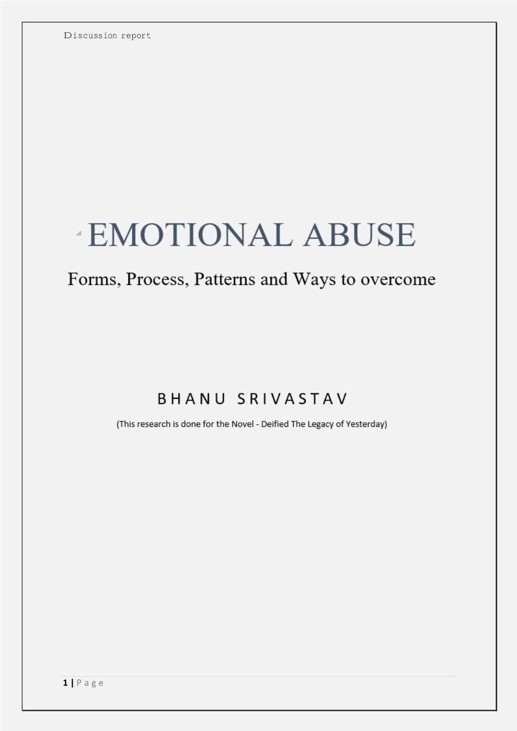 Emotional Abuse Forms, Process, Patterns and Ways to Overcome Bhanu Srivastav May, 2021