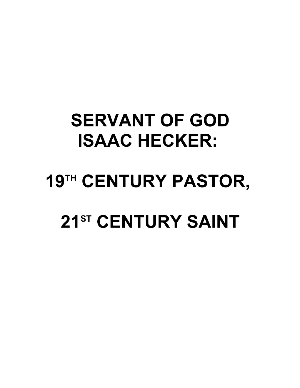 Servant of God Isaac Hecker: 19Th Century Pastor, 21St Century Saint