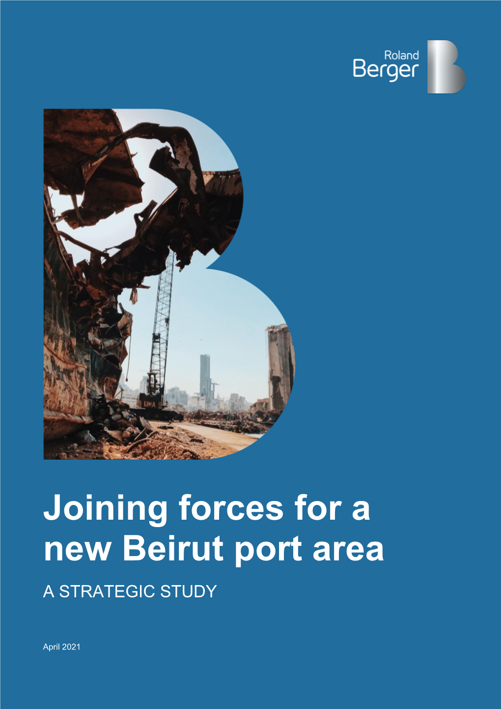 Joining Forces for a New Beirut Port Area a STRATEGIC STUDY
