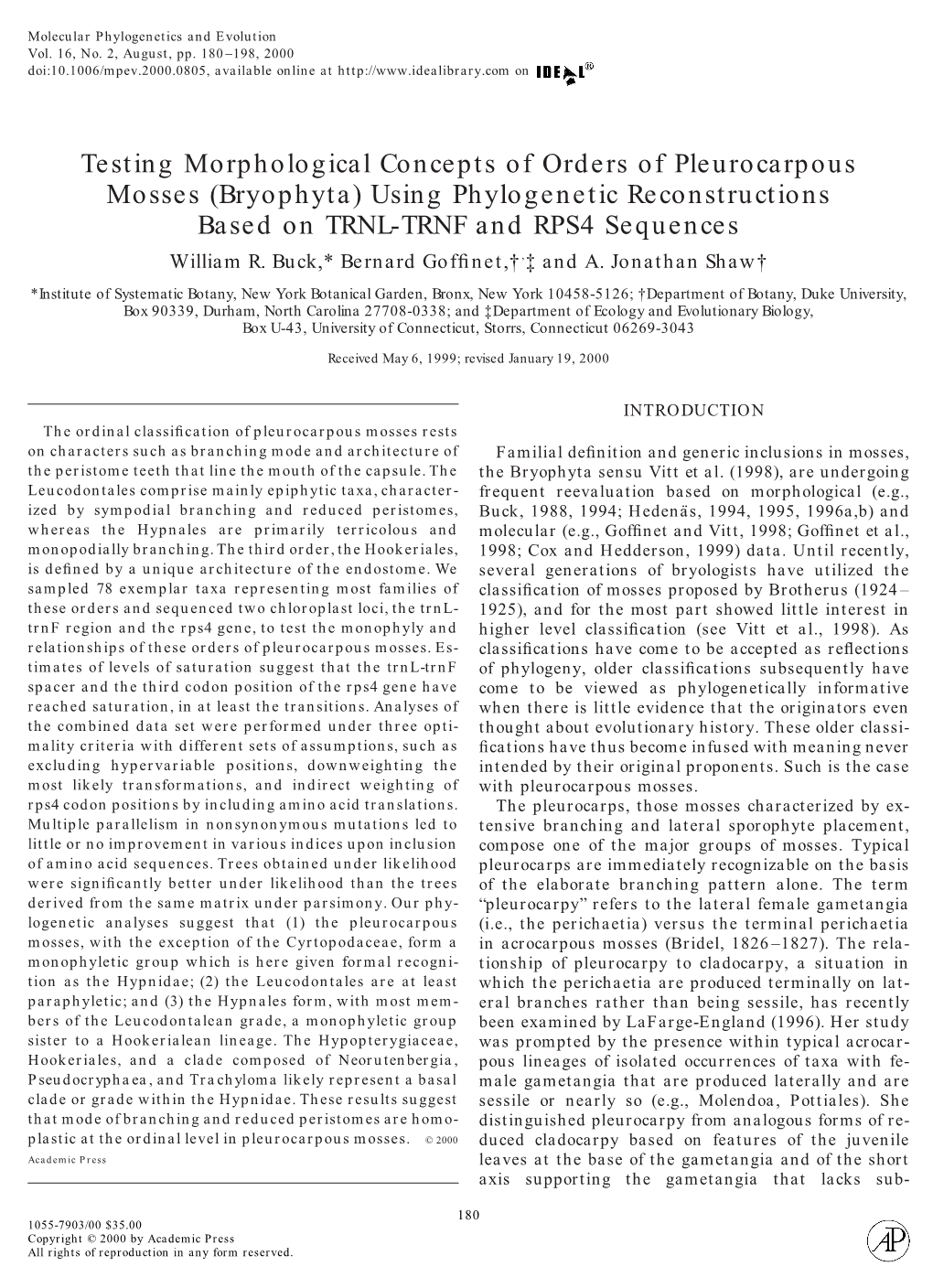 Testing Morphological Concepts of Orders of Pleurocarpous Mosses (Bryophyta) Using Phylogenetic Reconstructions Based on TRNL-TRNF and RPS4 Sequences William R