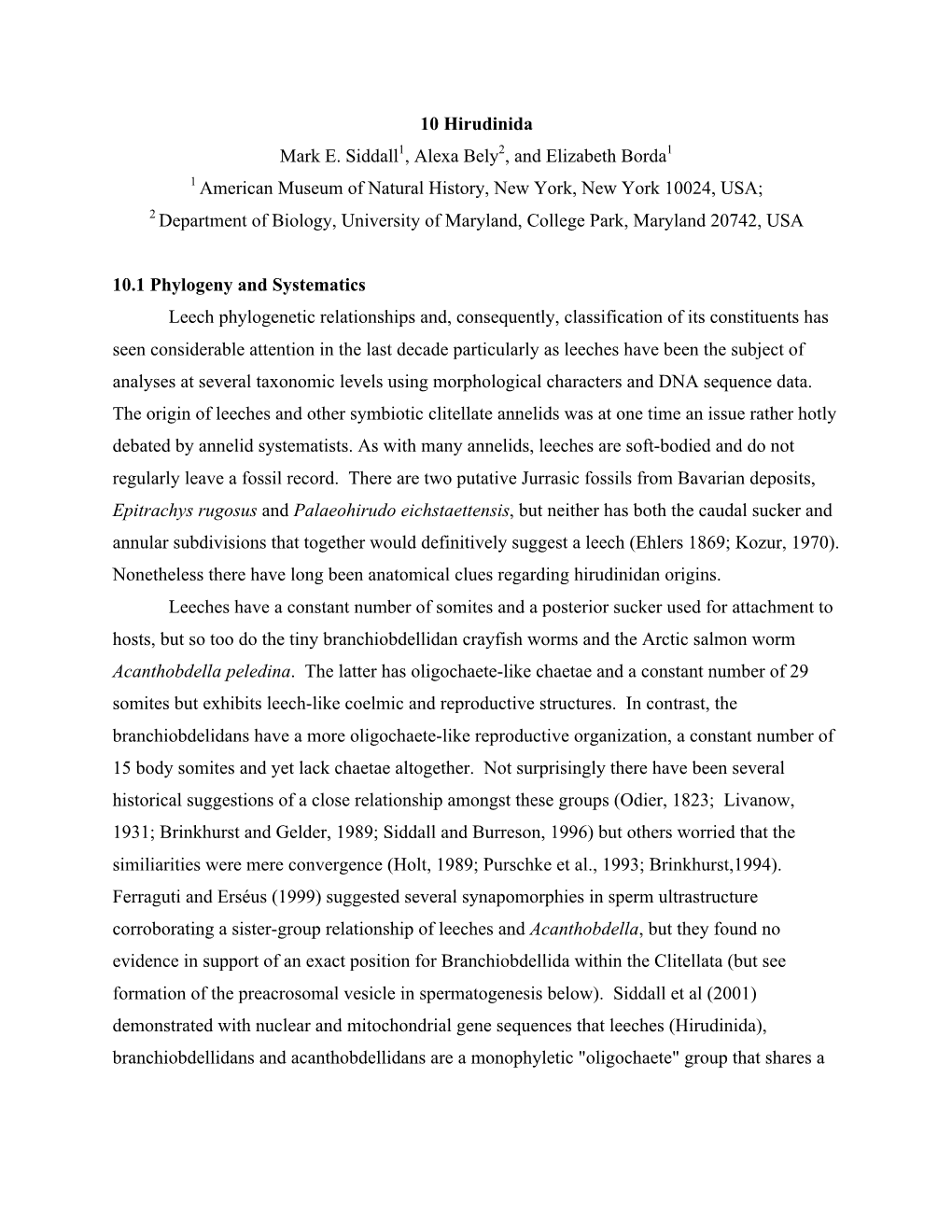 10 Hirudinida Mark E. Siddall , Alexa Bely , and Elizabeth Borda American Museum of Natural History, New York, New York 10024, U