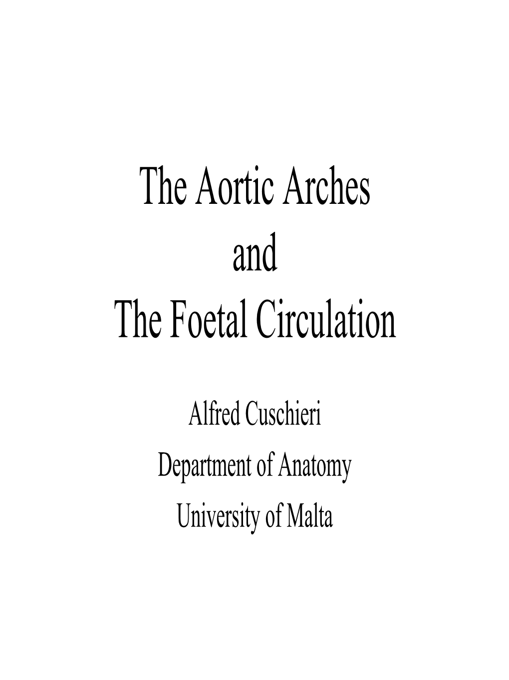 The Aortic Arches and the Foetal Circulation