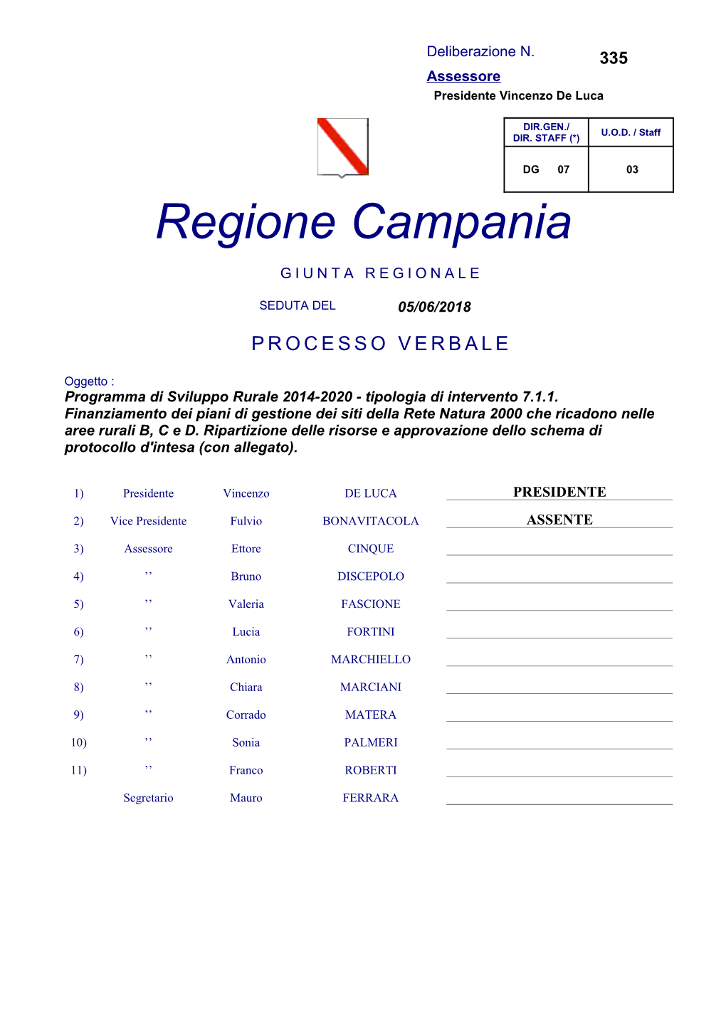 Tipologia Di Intervento 7.1.1. Finanziamento Dei Piani Di Gestione Dei Siti Della Rete Natura 2000 Che Ricadono Nelle Aree Rurali B, C E D